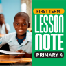 FIRST TERM LESSON NOTES FOR PRIMARY 4