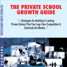 THE PRIVATE SCHOOL GROWTH GUIDE