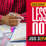 SECOND TERM COMPLETE LESSON NOTES FOR JSS 3 (PART ONE)